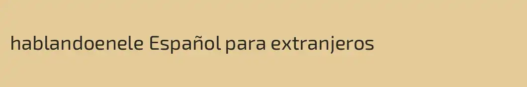 hablandoenele Español para extranjeros